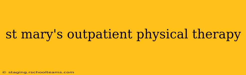 st mary's outpatient physical therapy