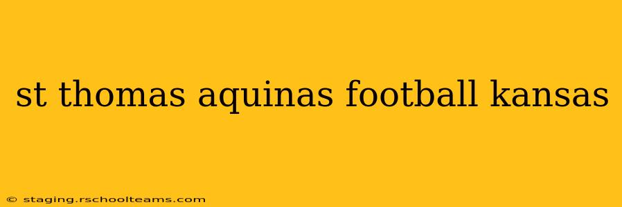 st thomas aquinas football kansas