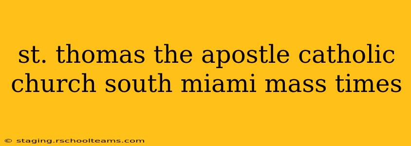 st. thomas the apostle catholic church south miami mass times