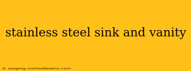 stainless steel sink and vanity