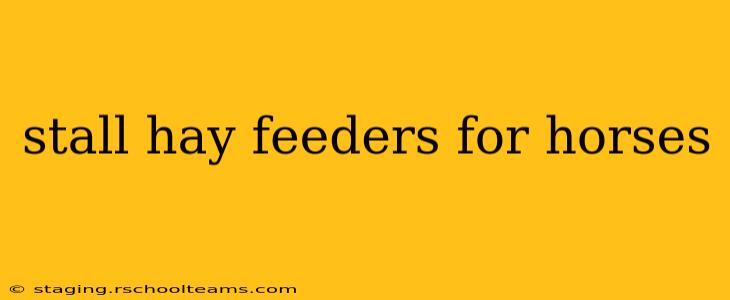 stall hay feeders for horses