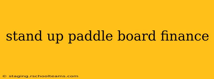stand up paddle board finance