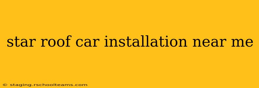 star roof car installation near me