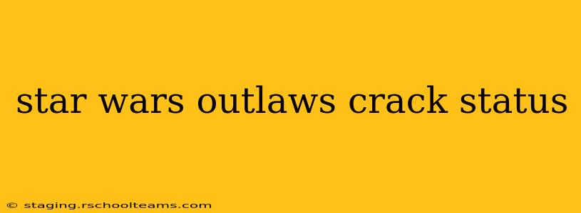 star wars outlaws crack status