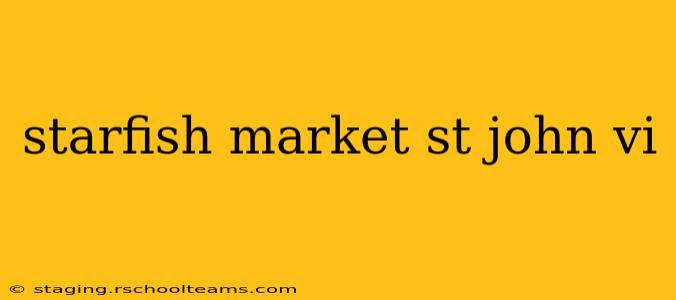 starfish market st john vi