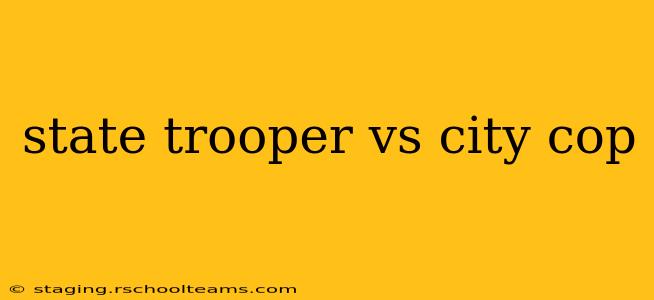 state trooper vs city cop