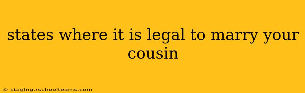 states where it is legal to marry your cousin