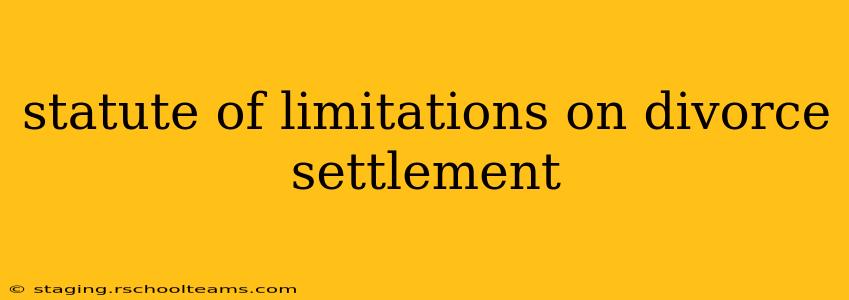 statute of limitations on divorce settlement