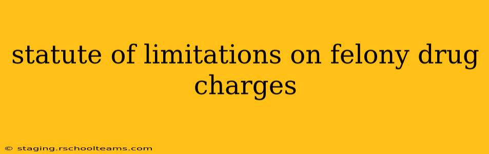 statute of limitations on felony drug charges