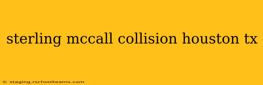 sterling mccall collision houston tx