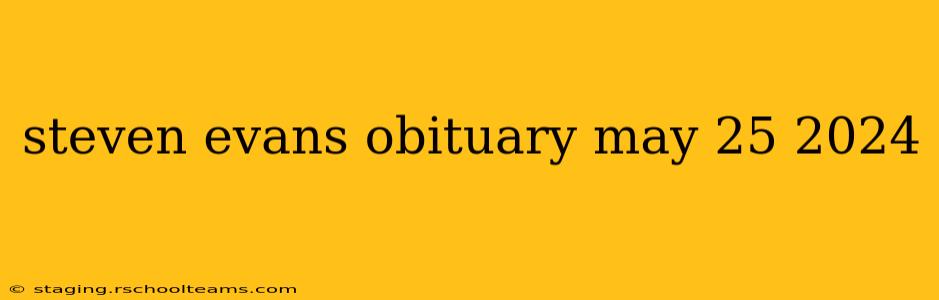 steven evans obituary may 25 2024