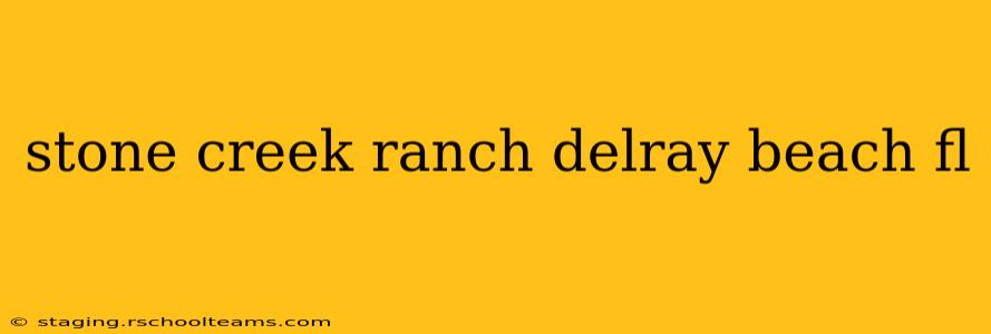 stone creek ranch delray beach fl