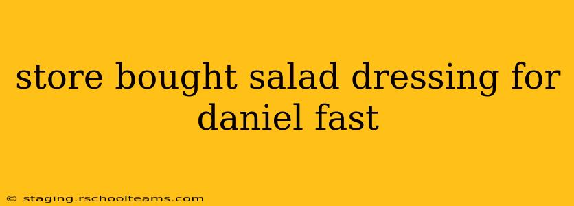store bought salad dressing for daniel fast