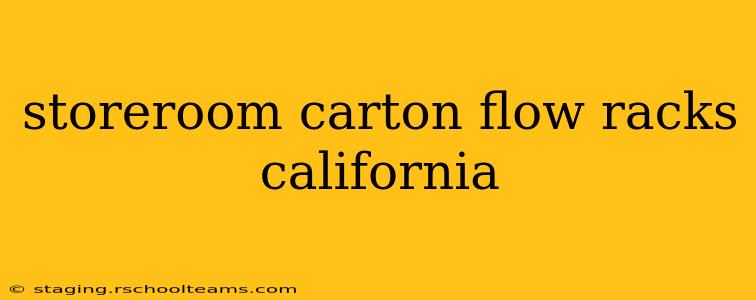 storeroom carton flow racks california