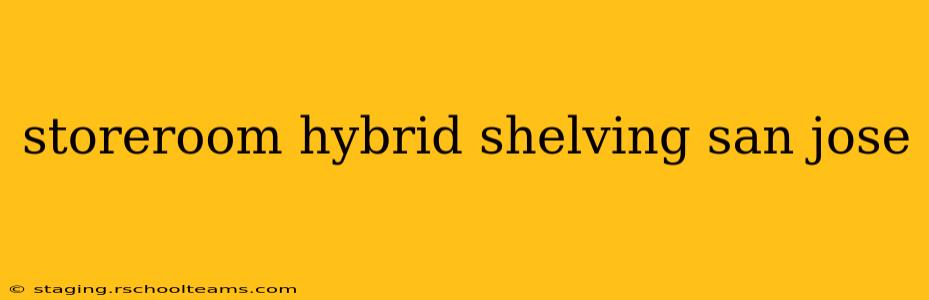 storeroom hybrid shelving san jose