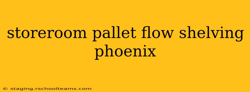 storeroom pallet flow shelving phoenix