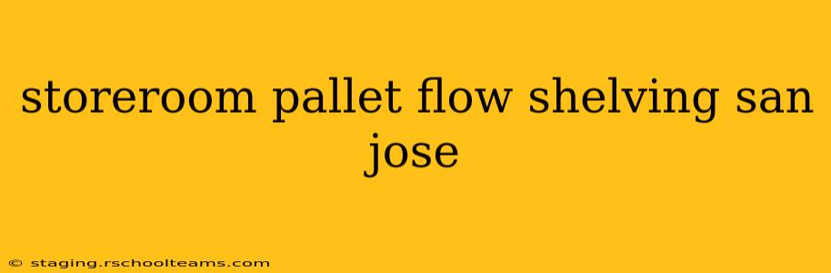 storeroom pallet flow shelving san jose