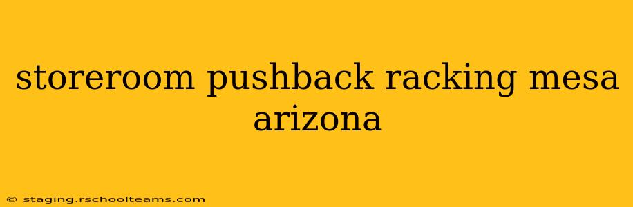 storeroom pushback racking mesa arizona