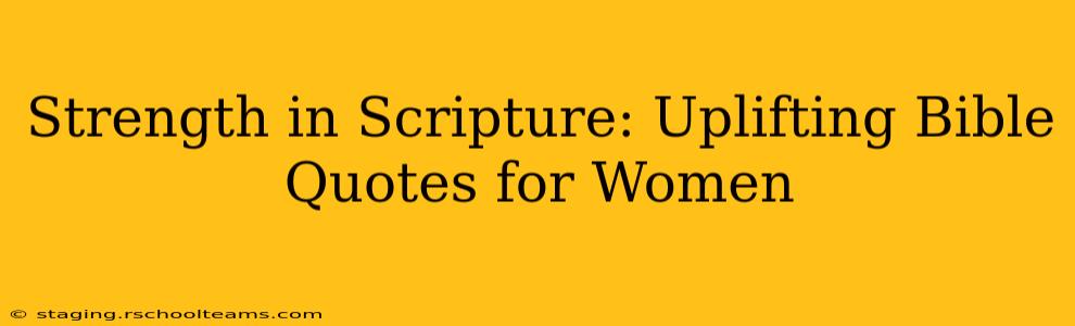 Strength in Scripture: Uplifting Bible Quotes for Women