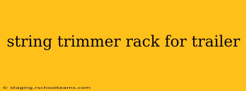 string trimmer rack for trailer