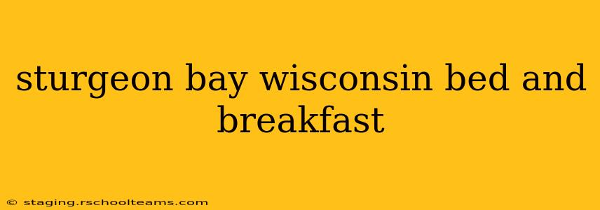 sturgeon bay wisconsin bed and breakfast