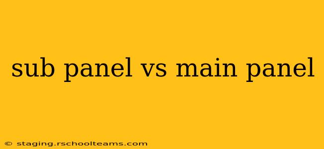 sub panel vs main panel
