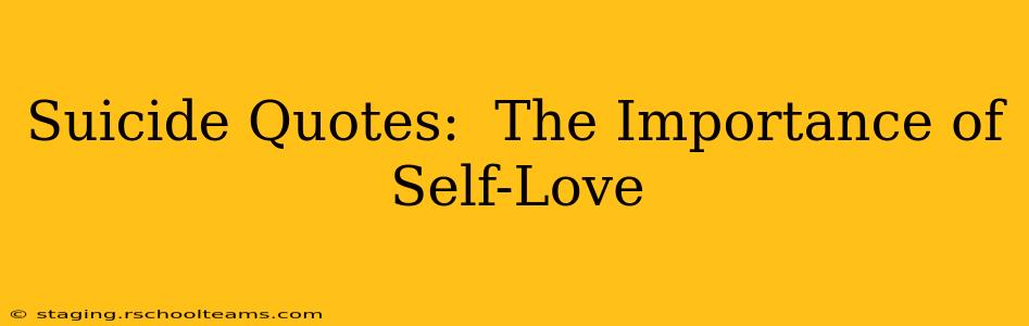 Suicide Quotes:  The Importance of Self-Love