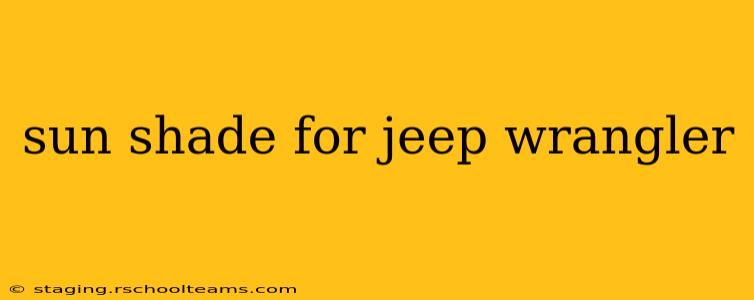 sun shade for jeep wrangler