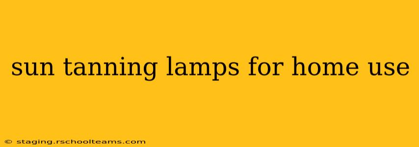 sun tanning lamps for home use