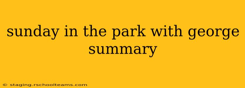 sunday in the park with george summary