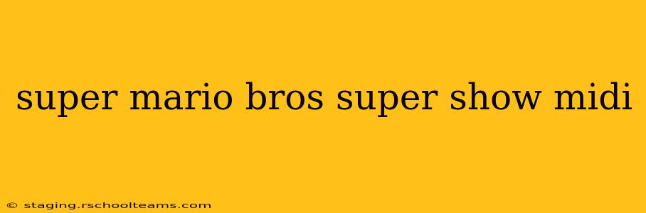 super mario bros super show midi