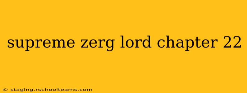 supreme zerg lord chapter 22