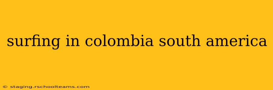 surfing in colombia south america