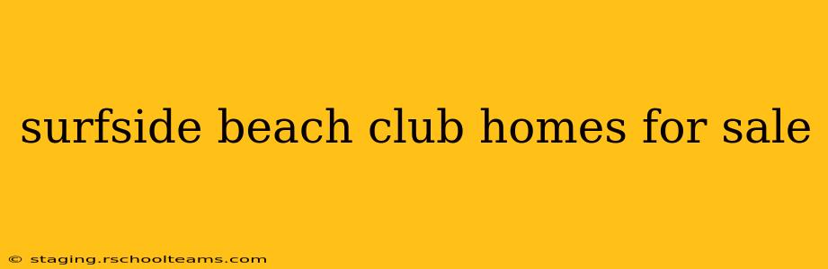 surfside beach club homes for sale