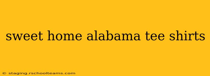 sweet home alabama tee shirts