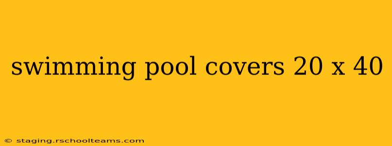 swimming pool covers 20 x 40