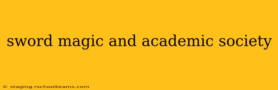 sword magic and academic society