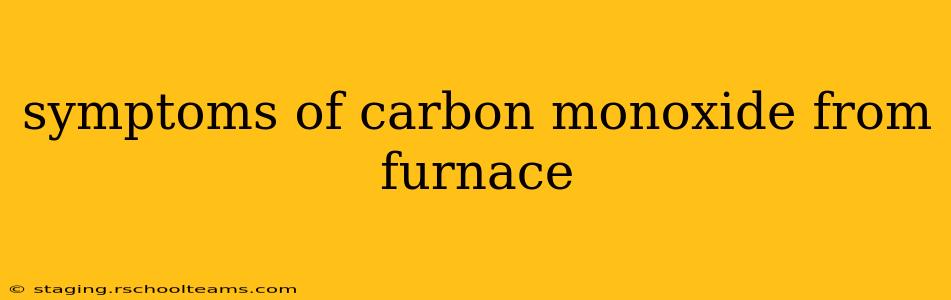 symptoms of carbon monoxide from furnace