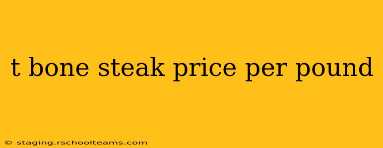 t bone steak price per pound