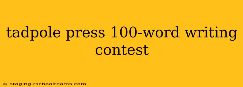tadpole press 100-word writing contest