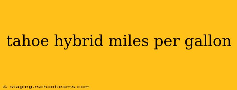 tahoe hybrid miles per gallon
