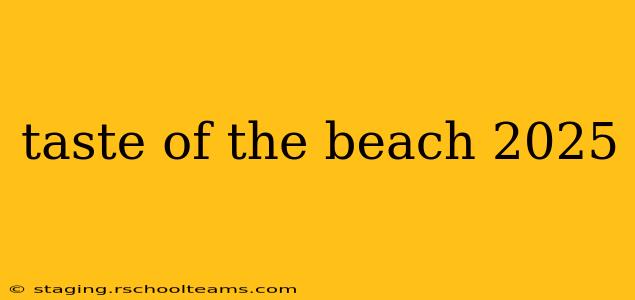 taste of the beach 2025
