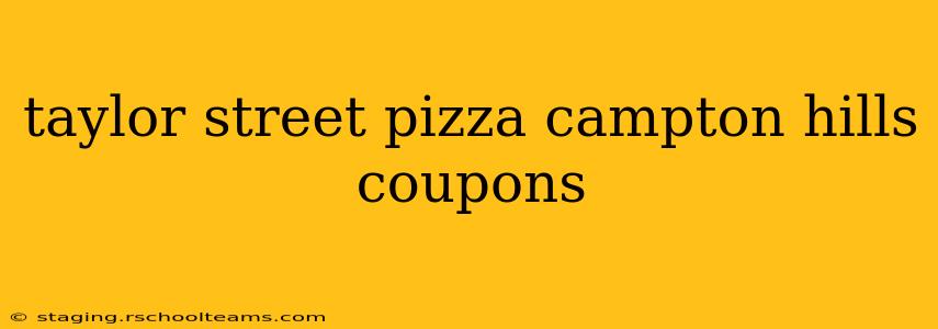 taylor street pizza campton hills coupons