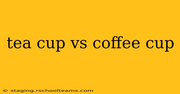 tea cup vs coffee cup