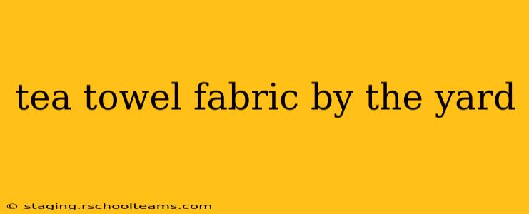 tea towel fabric by the yard