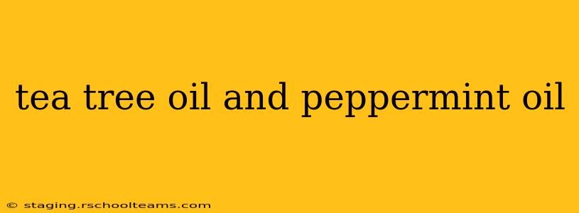 tea tree oil and peppermint oil