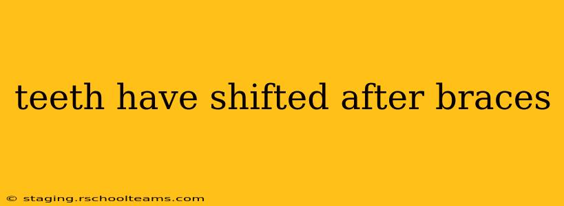 teeth have shifted after braces