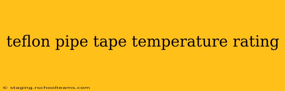 teflon pipe tape temperature rating