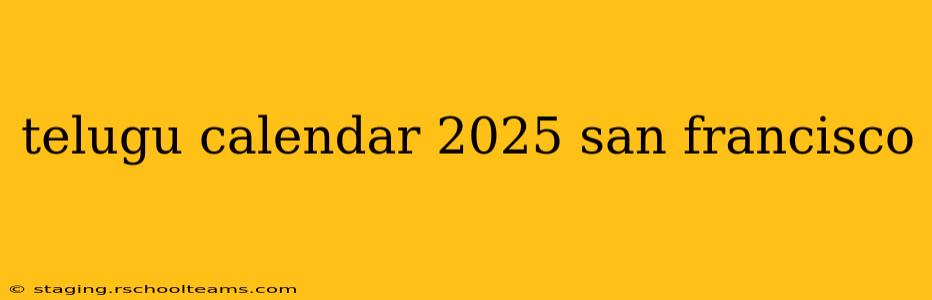 telugu calendar 2025 san francisco