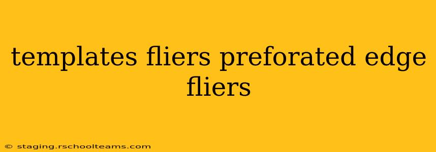 templates fliers preforated edge fliers